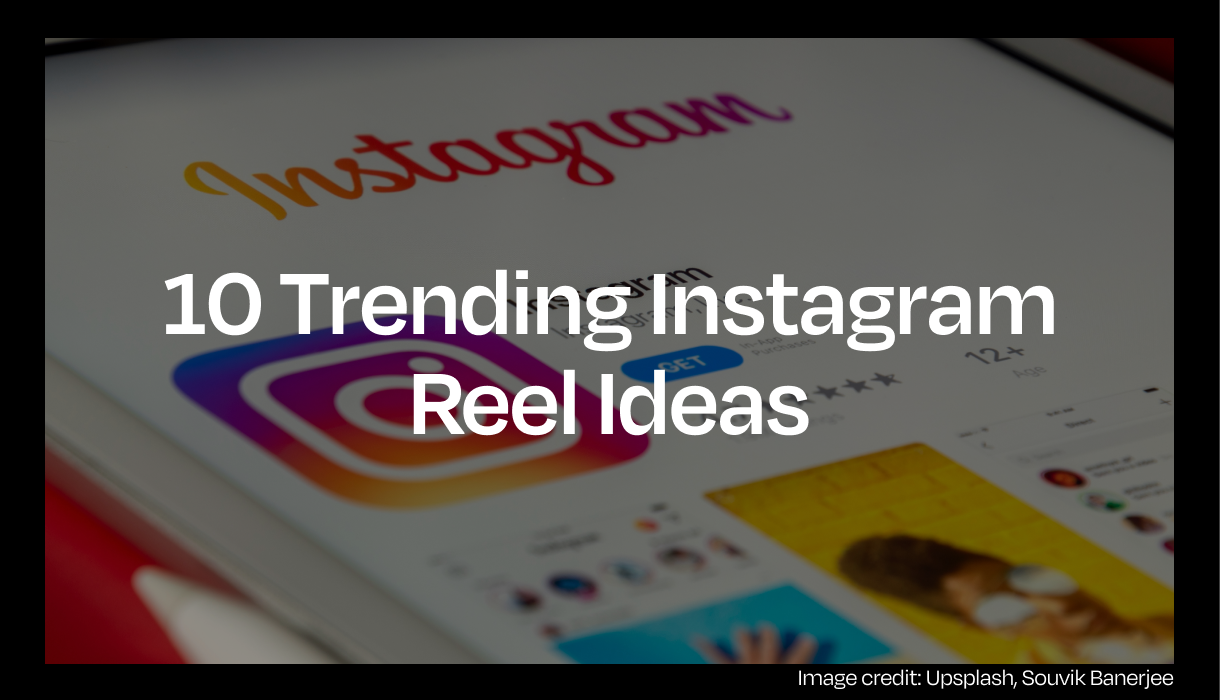 10 Instagram Reel video ideas for any business